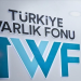 Türkiye Varlık Fonu’ndan stratejik iş birliği!