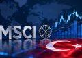 MSCI’den Türkiye mesajı: Kasım incelemesi öncesi ‘somut ilerleme’ vurgusu