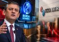 Özgür Özel isim isim detay istedi: Borsa için ‘TERA’ tepkisi!